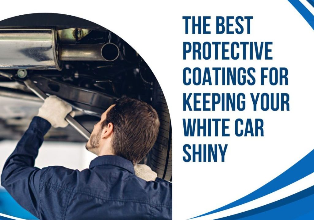 Coatings for Keeping Your White Car Shiny