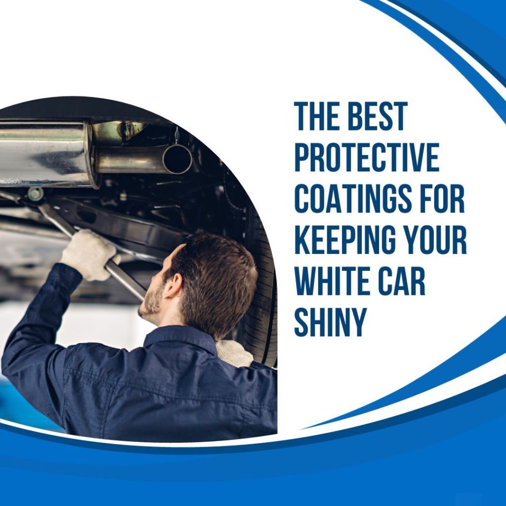 Coatings for Keeping Your White Car Shiny