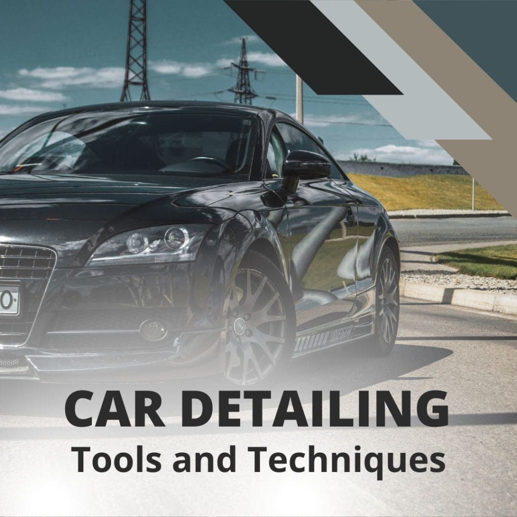 Car Detailing Tools and Techniques Guide